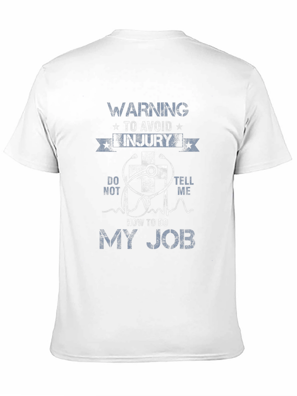 Warning To Avoid Injury - My Job Graphic T-Shirt