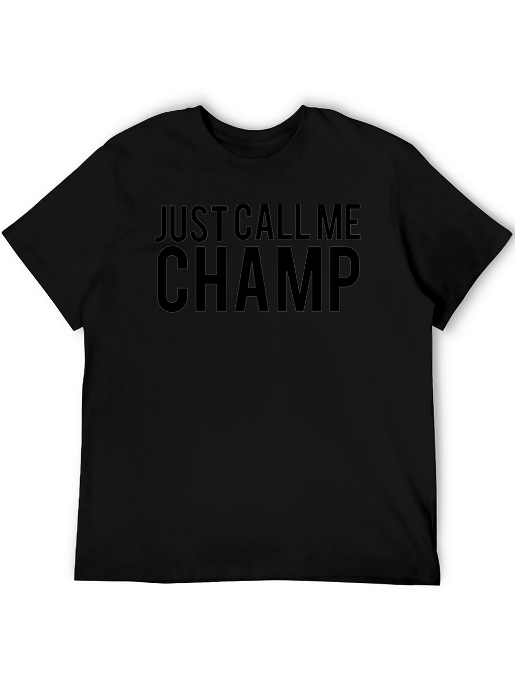 Just Call Me Champ Black Graphic T-Shirt