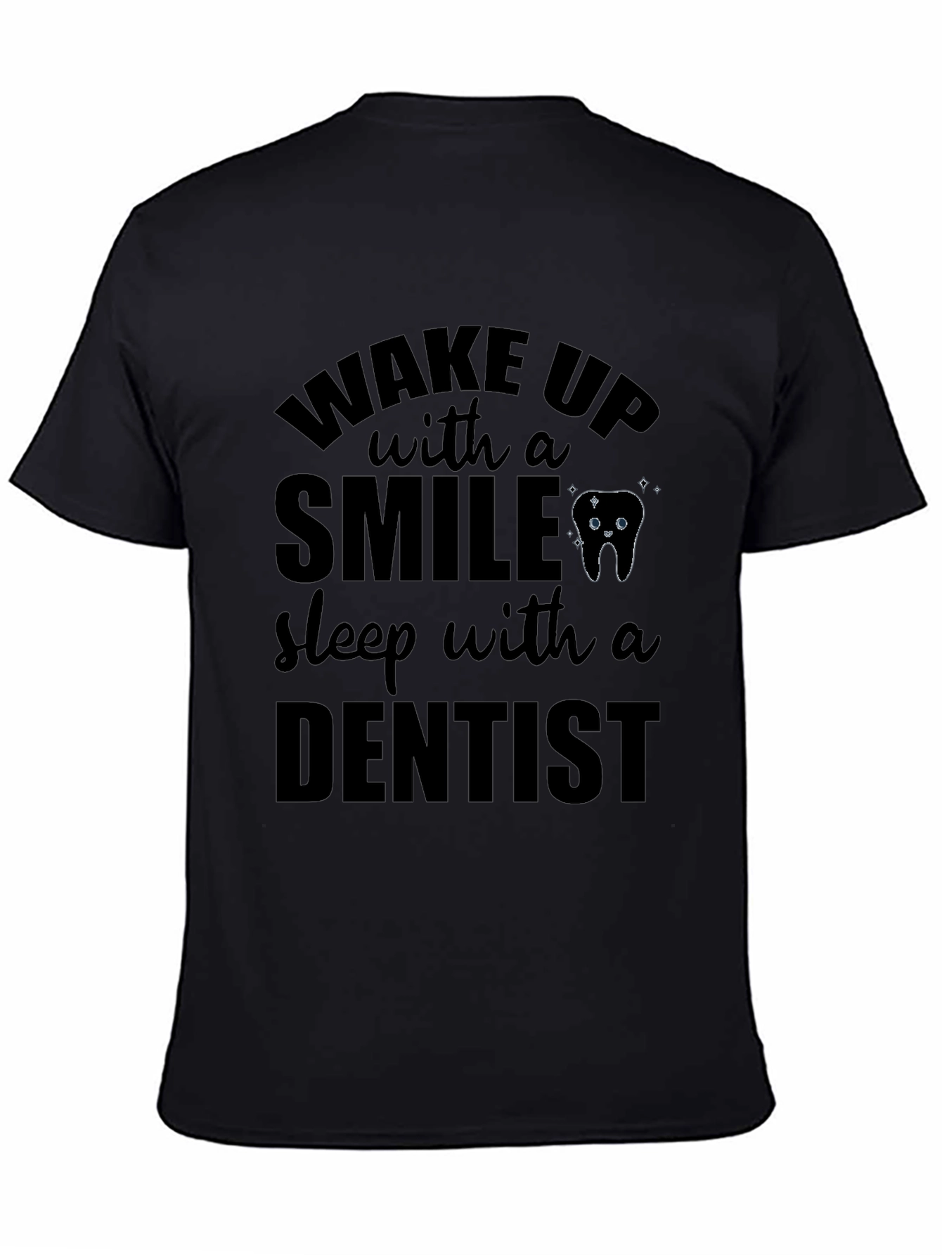 Wake Up With a Smile Dentist T-Shirt