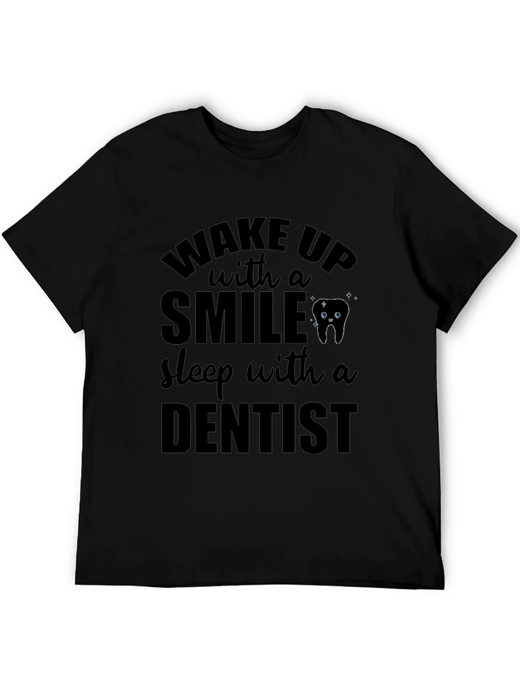 Wake Up With a Smile Dentist T-Shirt
