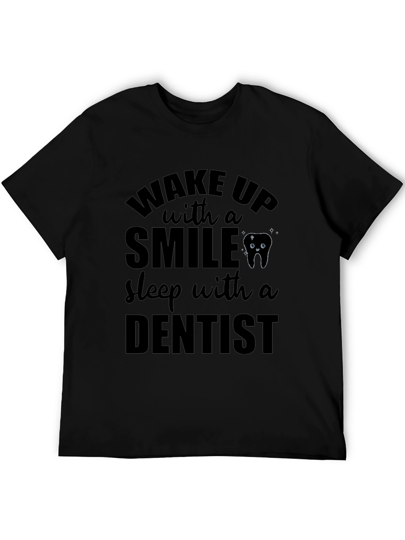 Wake Up With a Smile Dentist T-Shirt