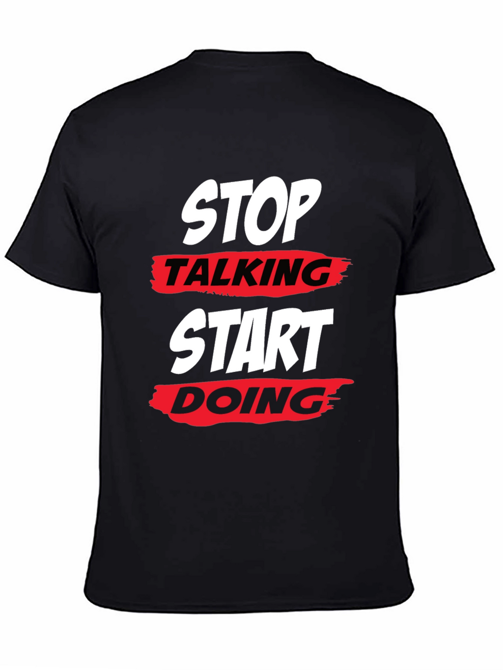 Stop Talking Start Doing Black T-Shirt