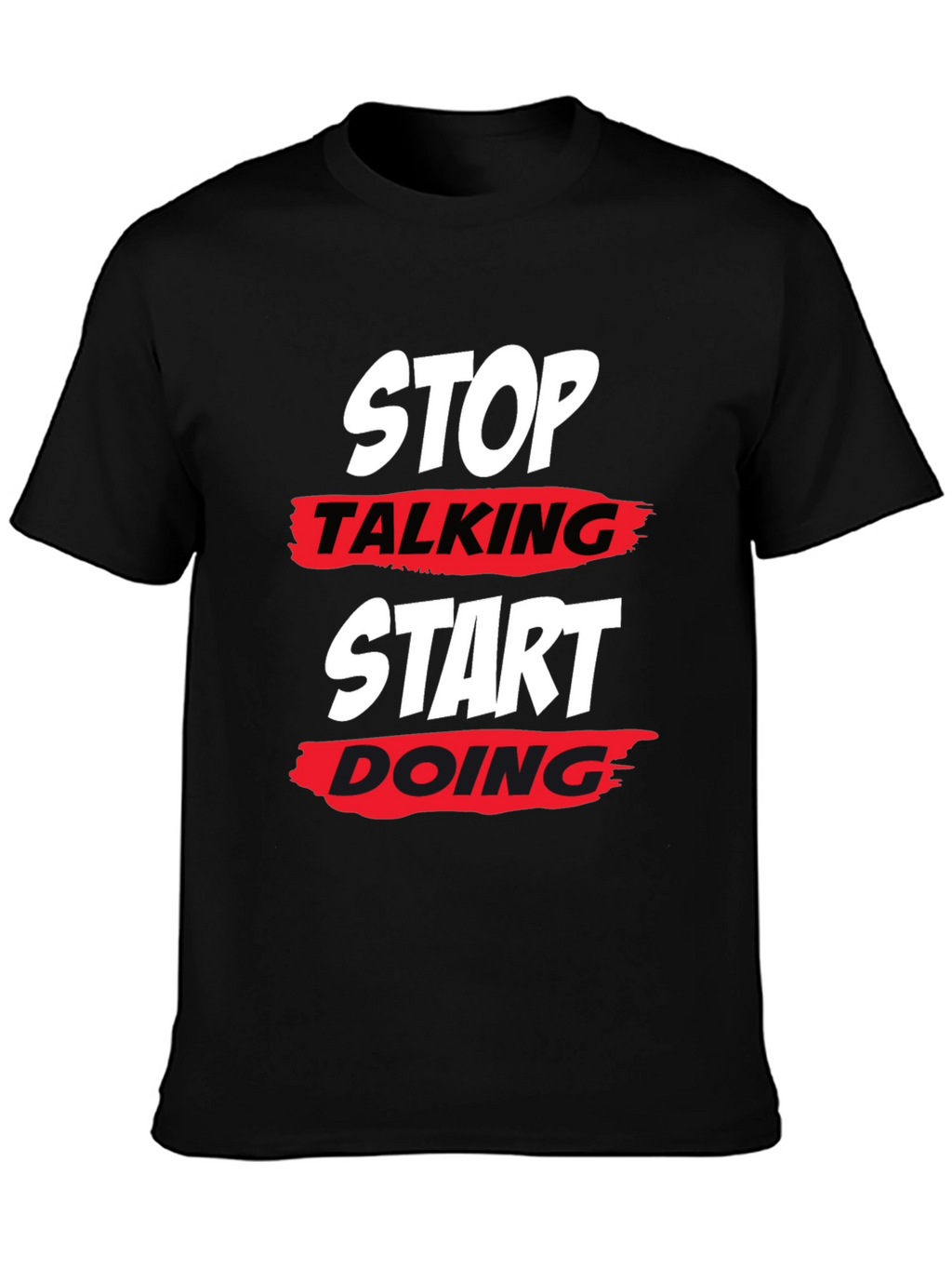 Stop Talking Start Doing Black T-Shirt