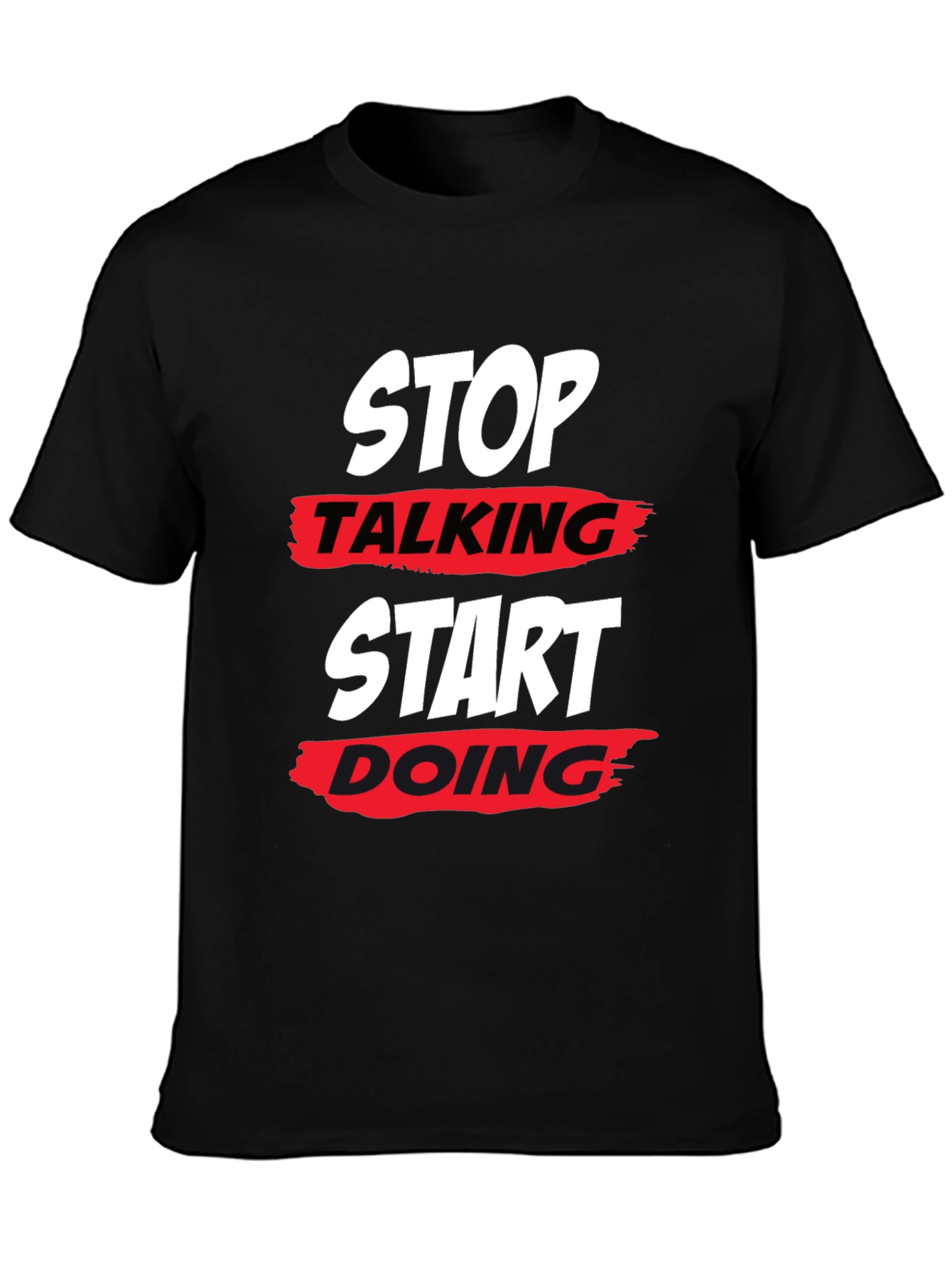 Stop Talking Start Doing Black T-Shirt