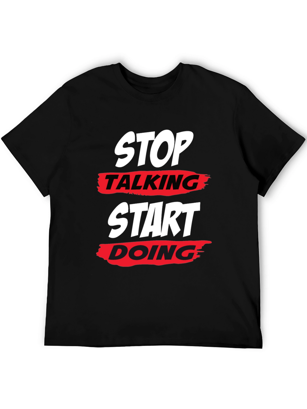 Stop Talking Start Doing Black T-Shirt