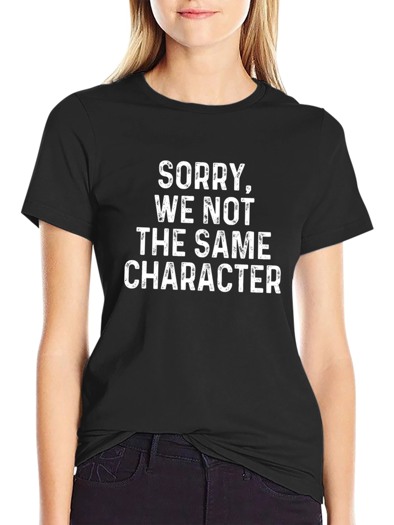 Funny Sorry We Not The Same Character Graphic T-Shirt