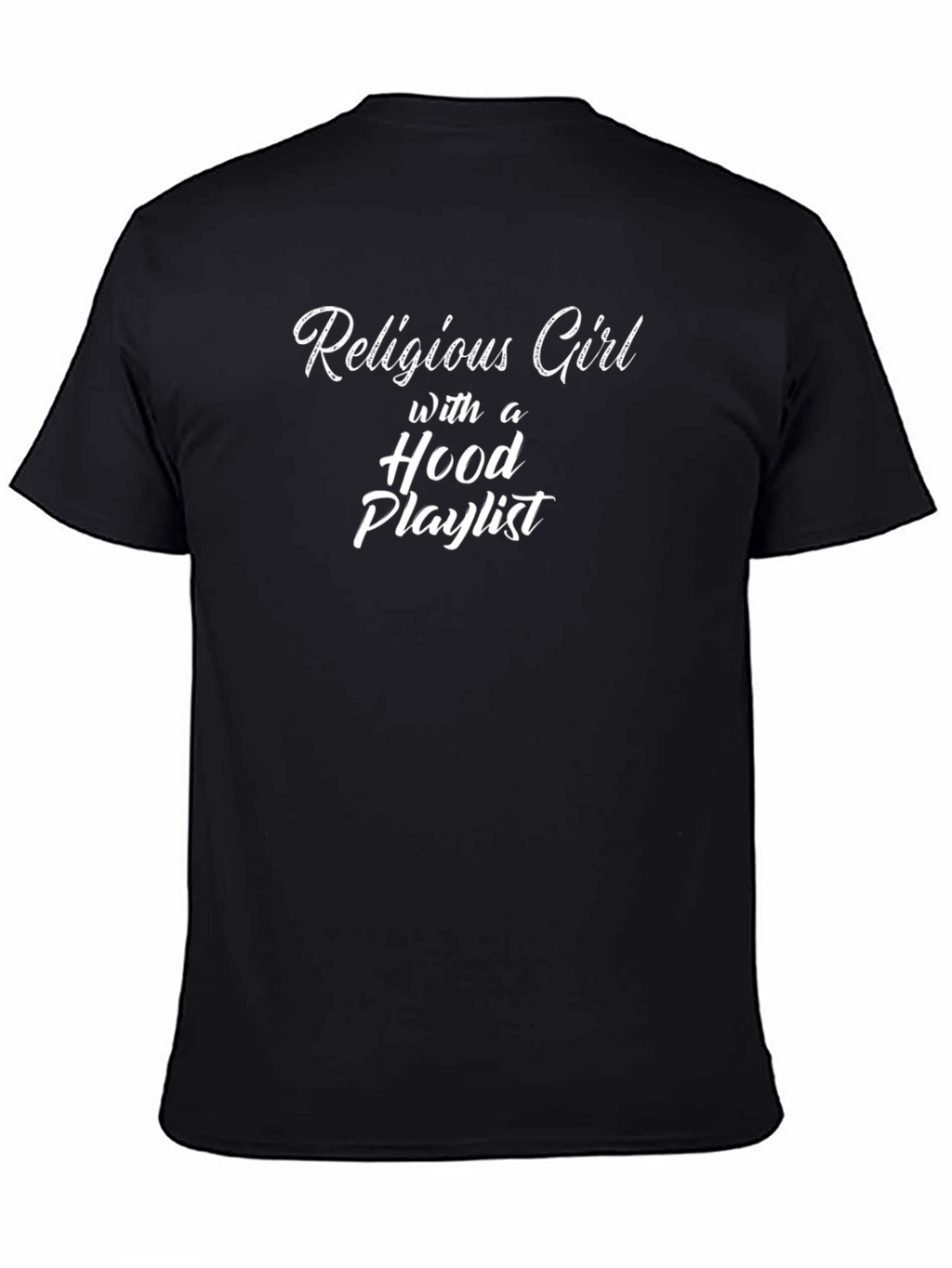 Religious Girl Hood Playlist Black Tee Shirt