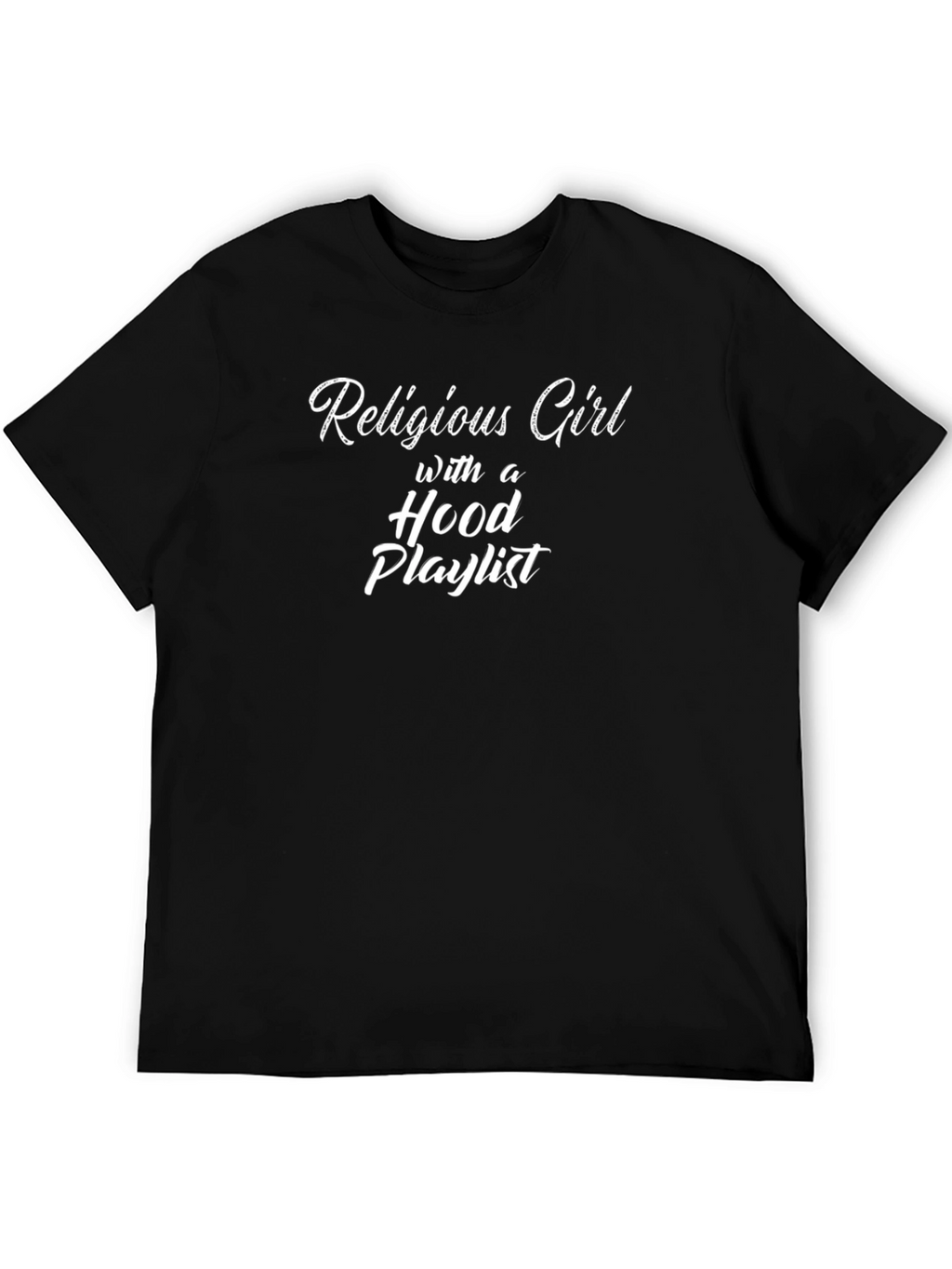 Religious Girl Hood Playlist Black Tee Shirt