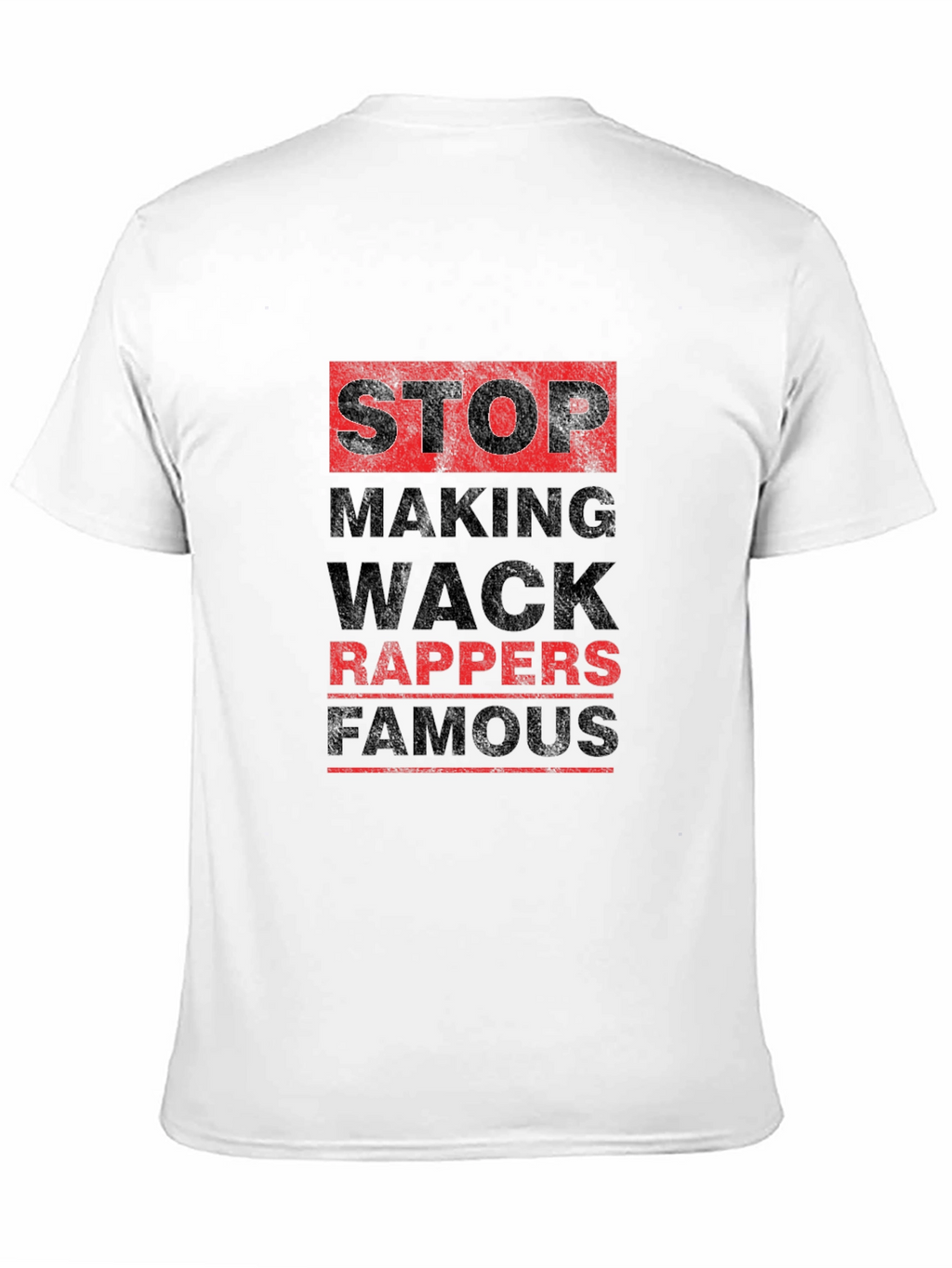 Stop Making Wack Rappers Famous Black T-Shirt