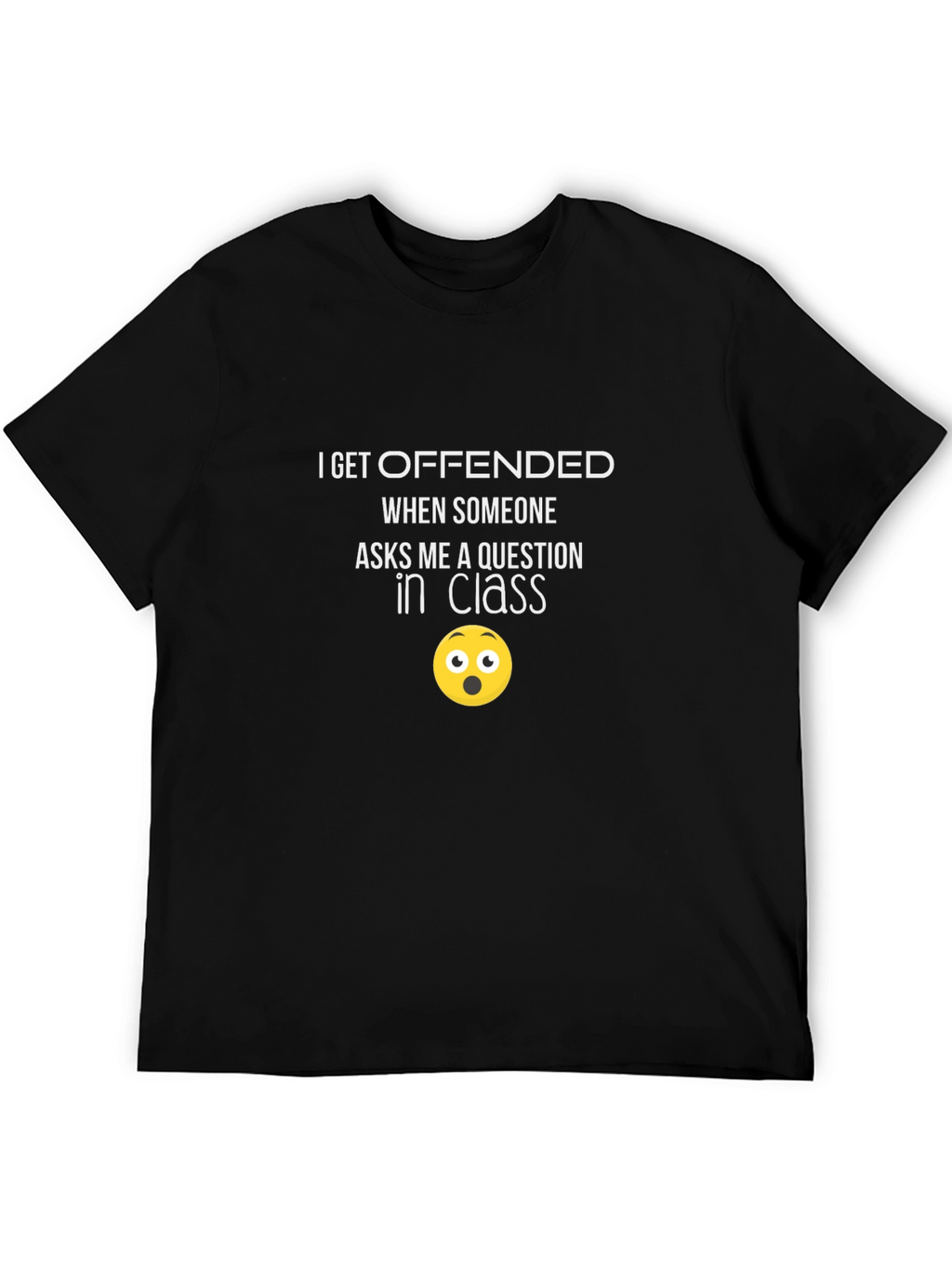 Funny I Get Offended Graphic Tee