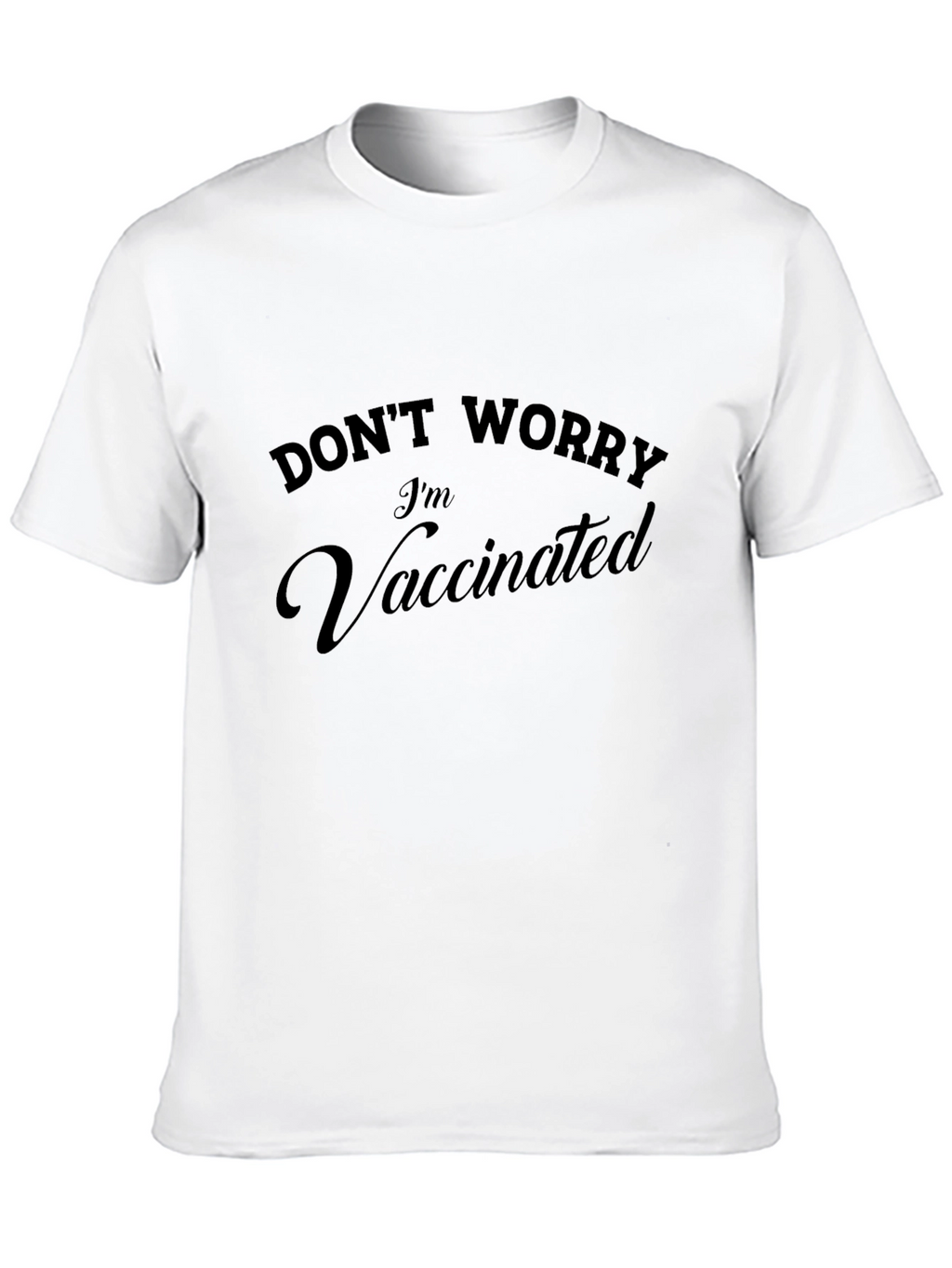 Dont Worry Im Vaccinated Graphic Tee