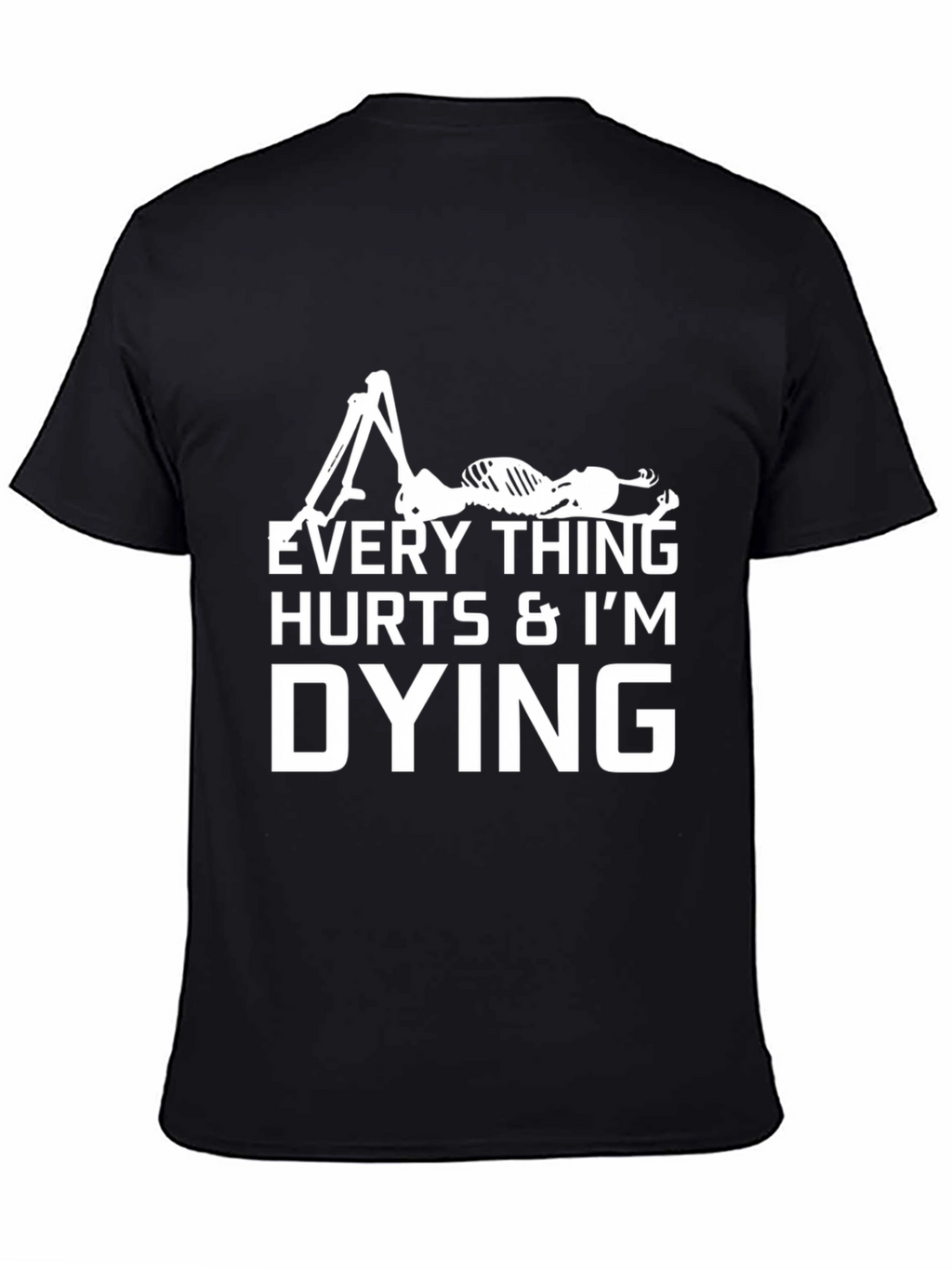 Everything Hurts Im Dying Black Graphic T-Shirt