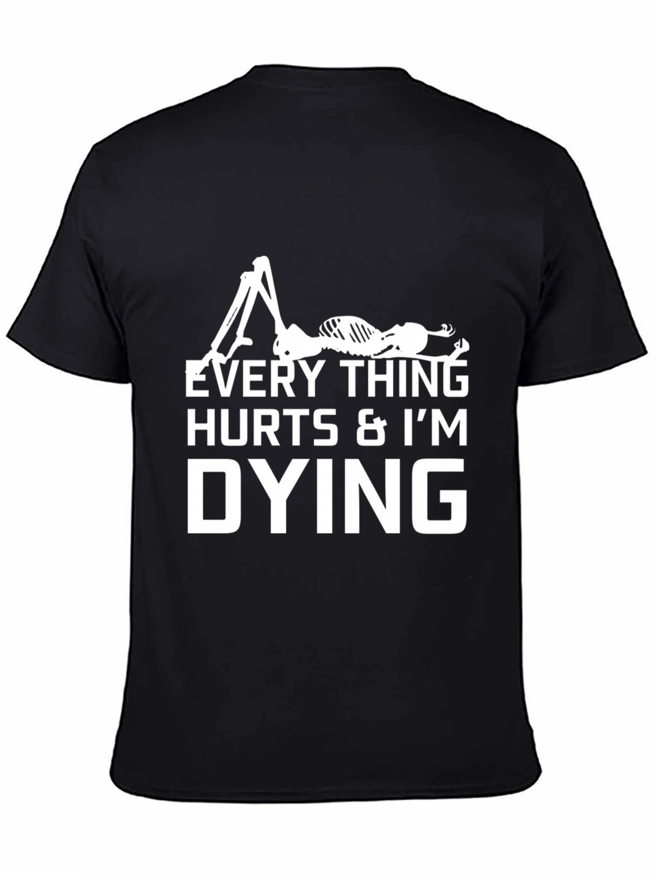 Everything Hurts Im Dying Black Graphic T-Shirt