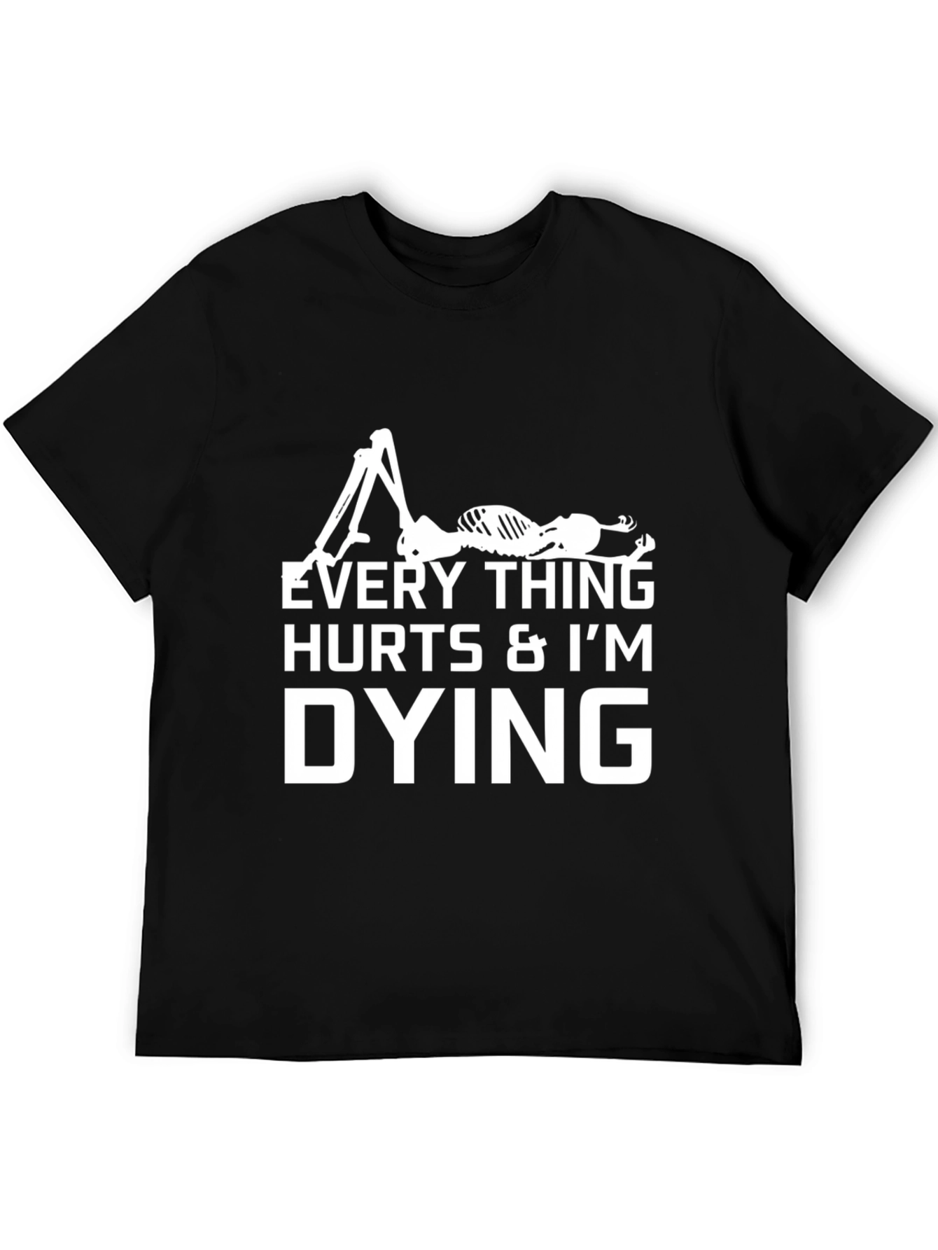 Everything Hurts Im Dying Black Graphic T-Shirt