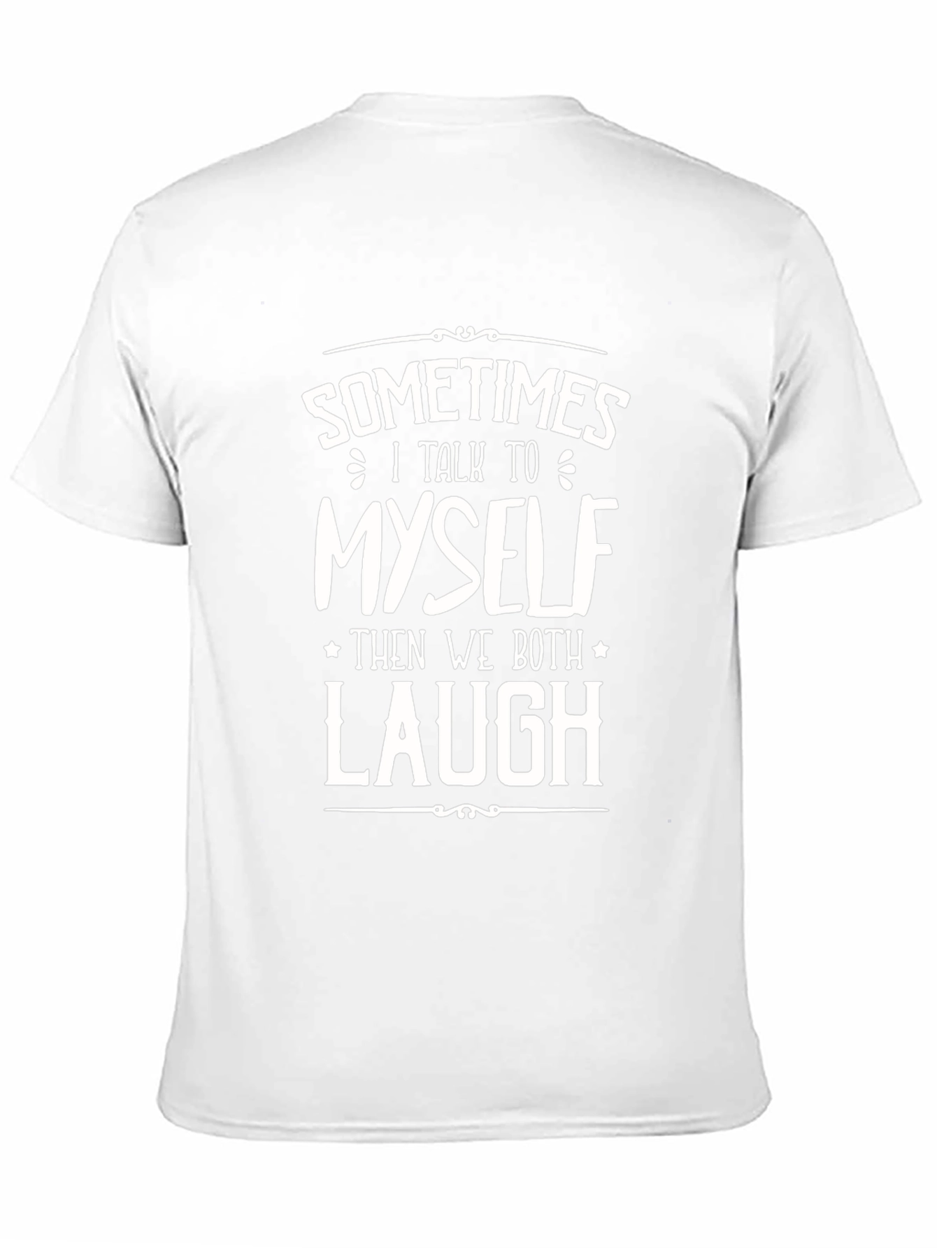 Funny Sometimes I Talk To Myself Graphic Tee