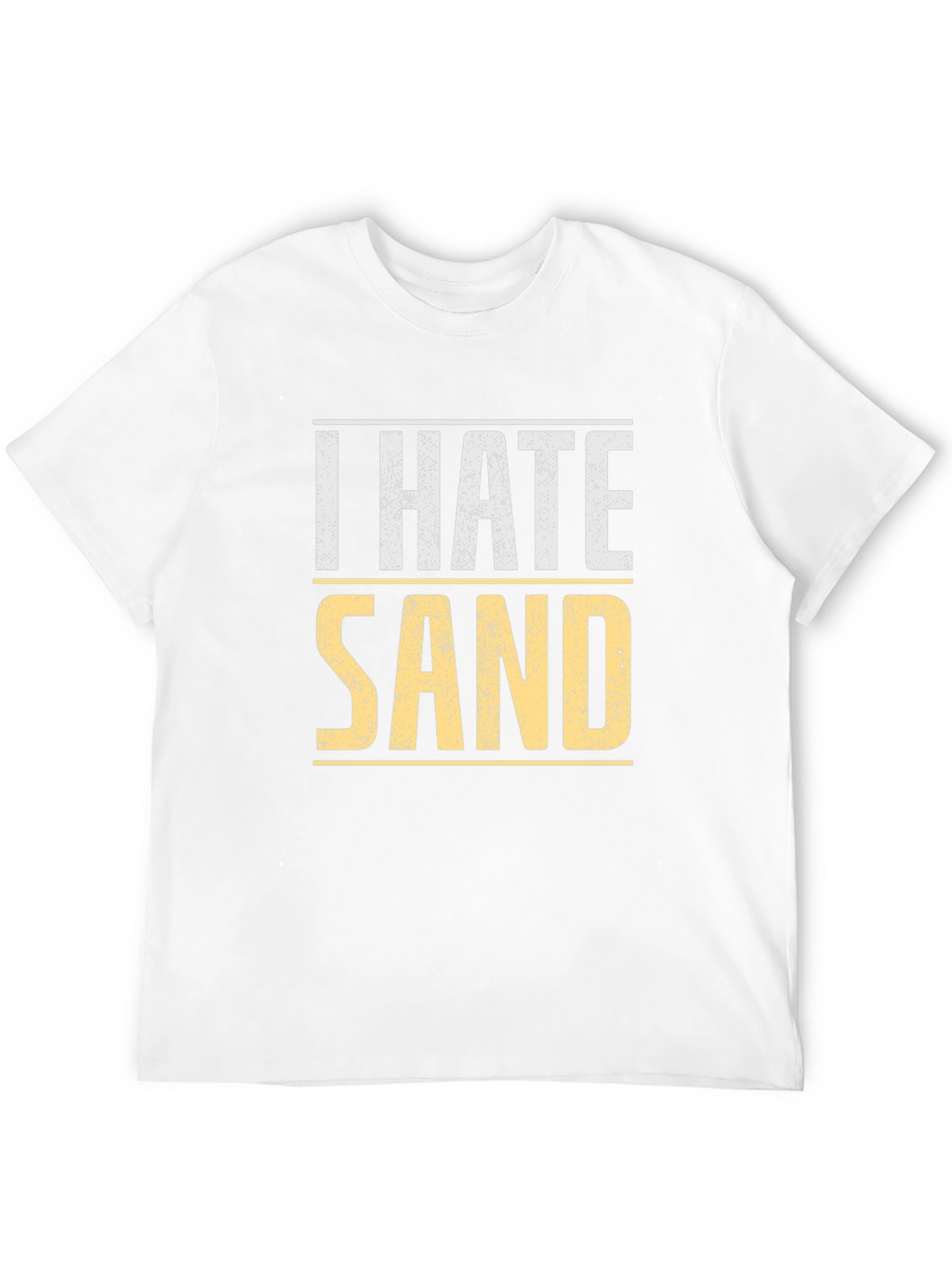 I Hate Sand T-Shirt - Soft Cotton Tee