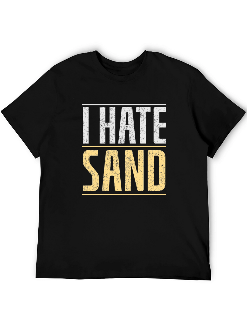 I Hate Sand T-Shirt - Soft Cotton Tee
