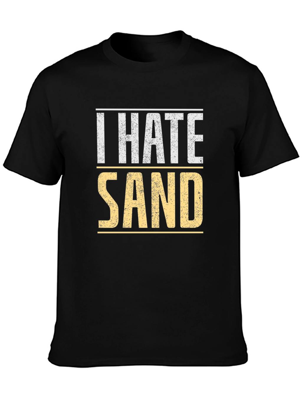 I Hate Sand T-Shirt - Soft Cotton Tee