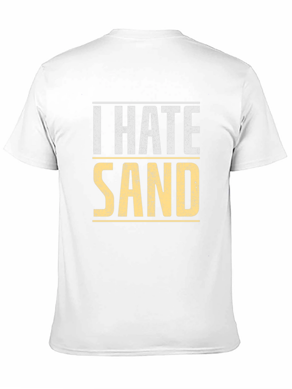 I Hate Sand T-Shirt - Soft Cotton Tee