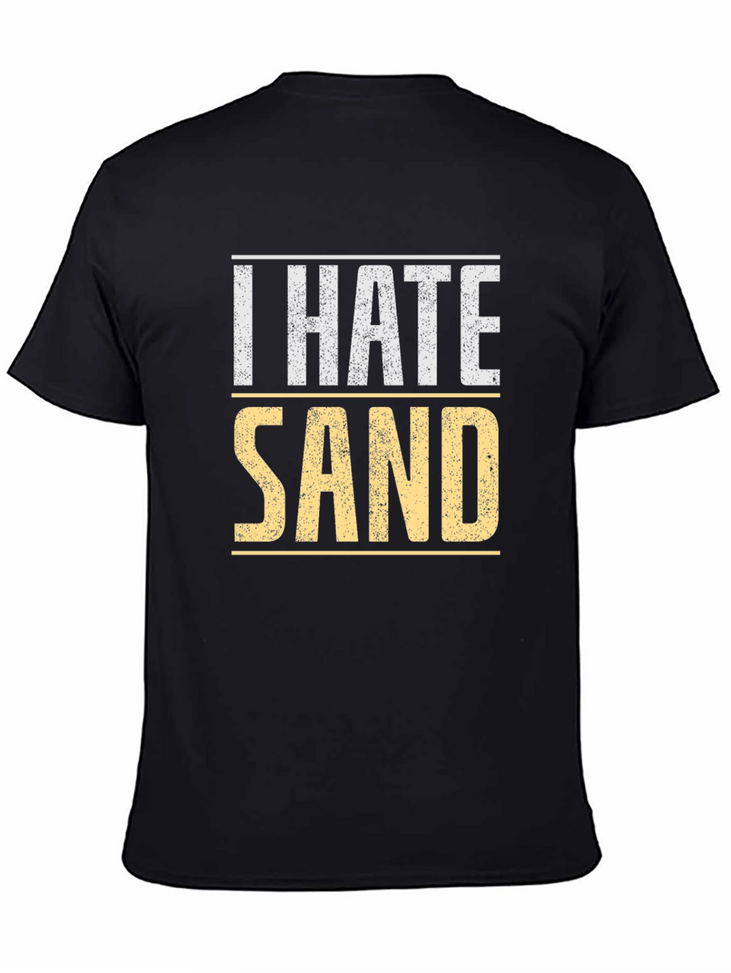I Hate Sand T-Shirt - Soft Cotton Tee