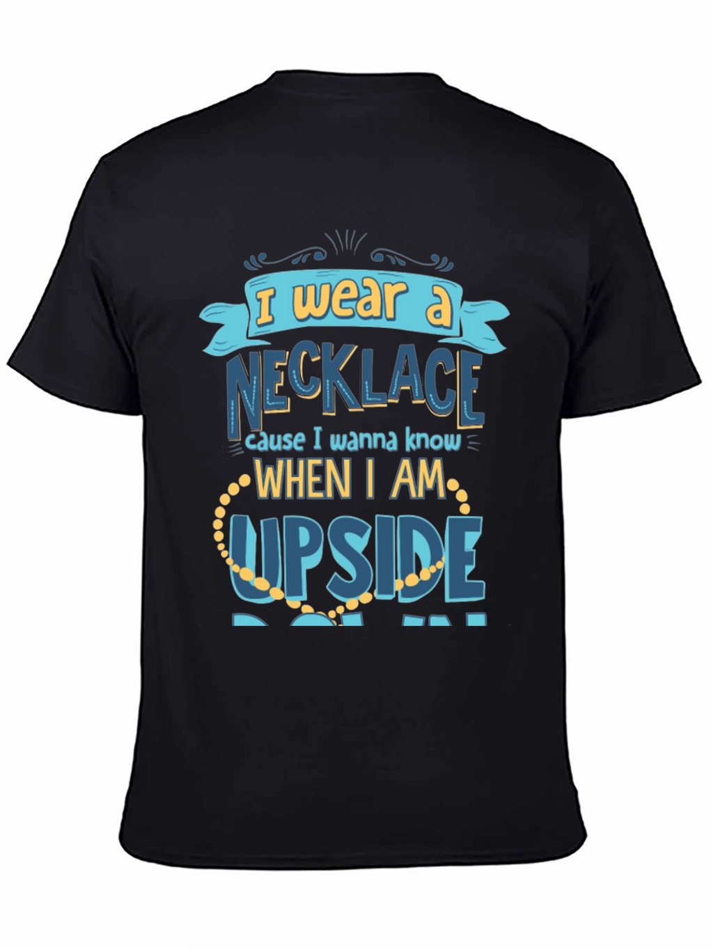 Funny Necklace T-Shirt - I Wear A Necklace