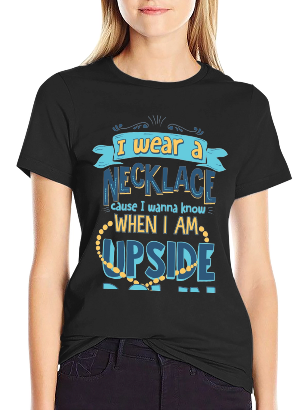 Funny Necklace T-Shirt - I Wear A Necklace