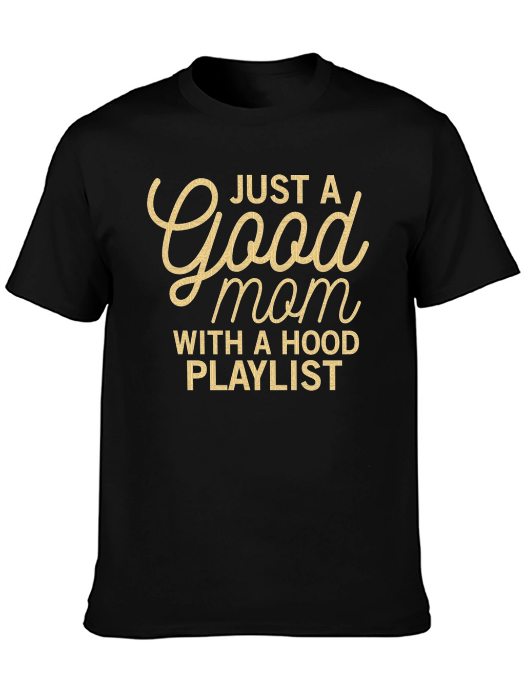 Good Mom With Hood Playlist T-Shirt