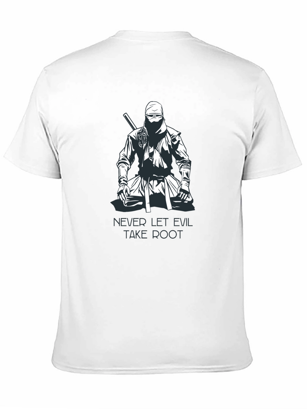 Ninja Graphic T-Shirt - Never Let Evil Take Root