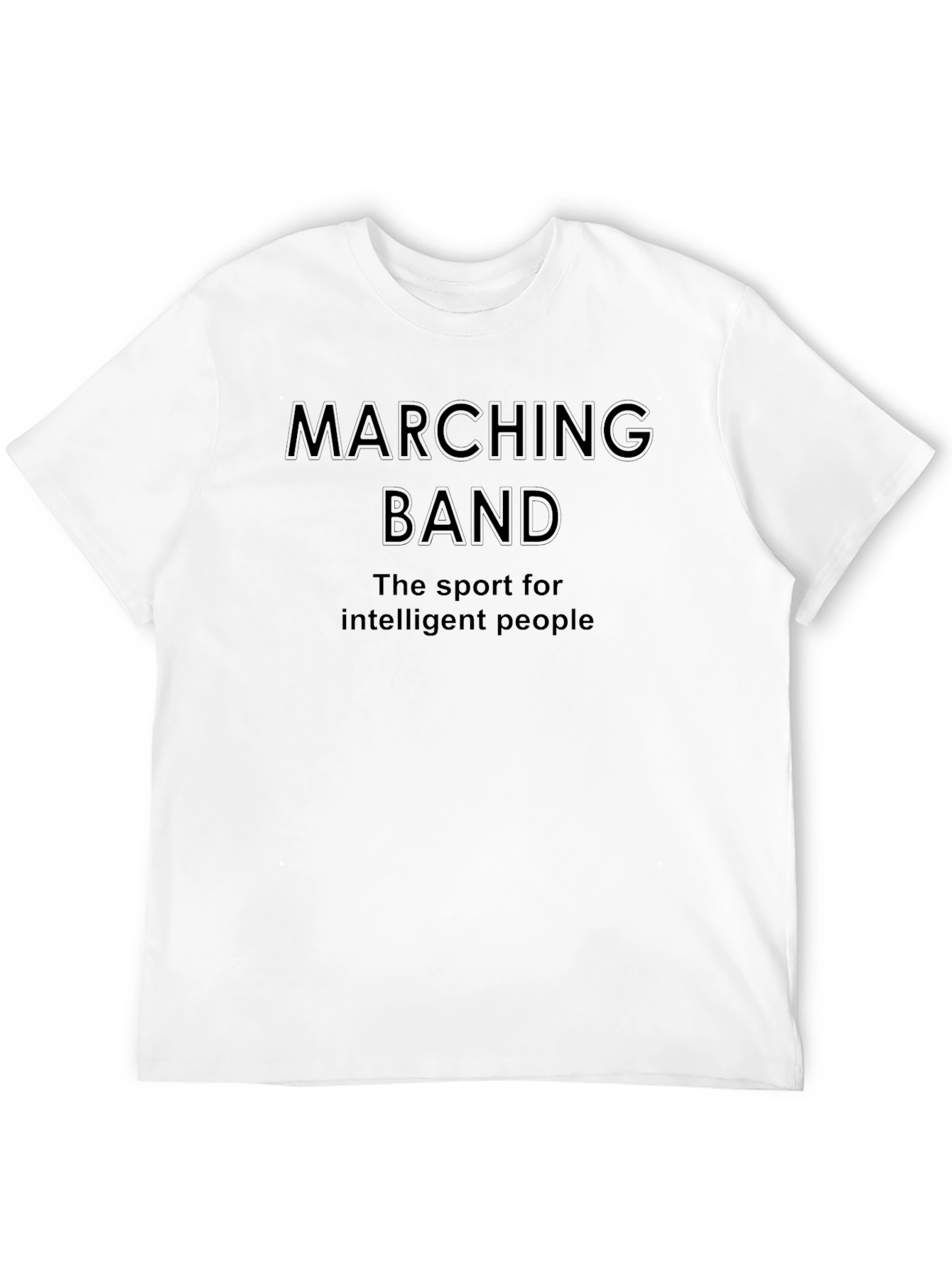 Marching Band: Sport for Intelligent People T-Shirt