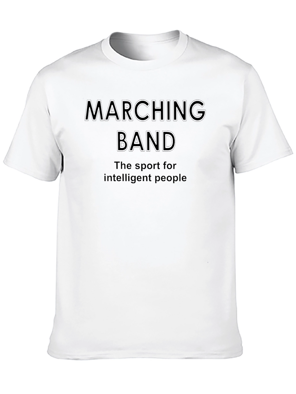 Marching Band: Sport for Intelligent People T-Shirt