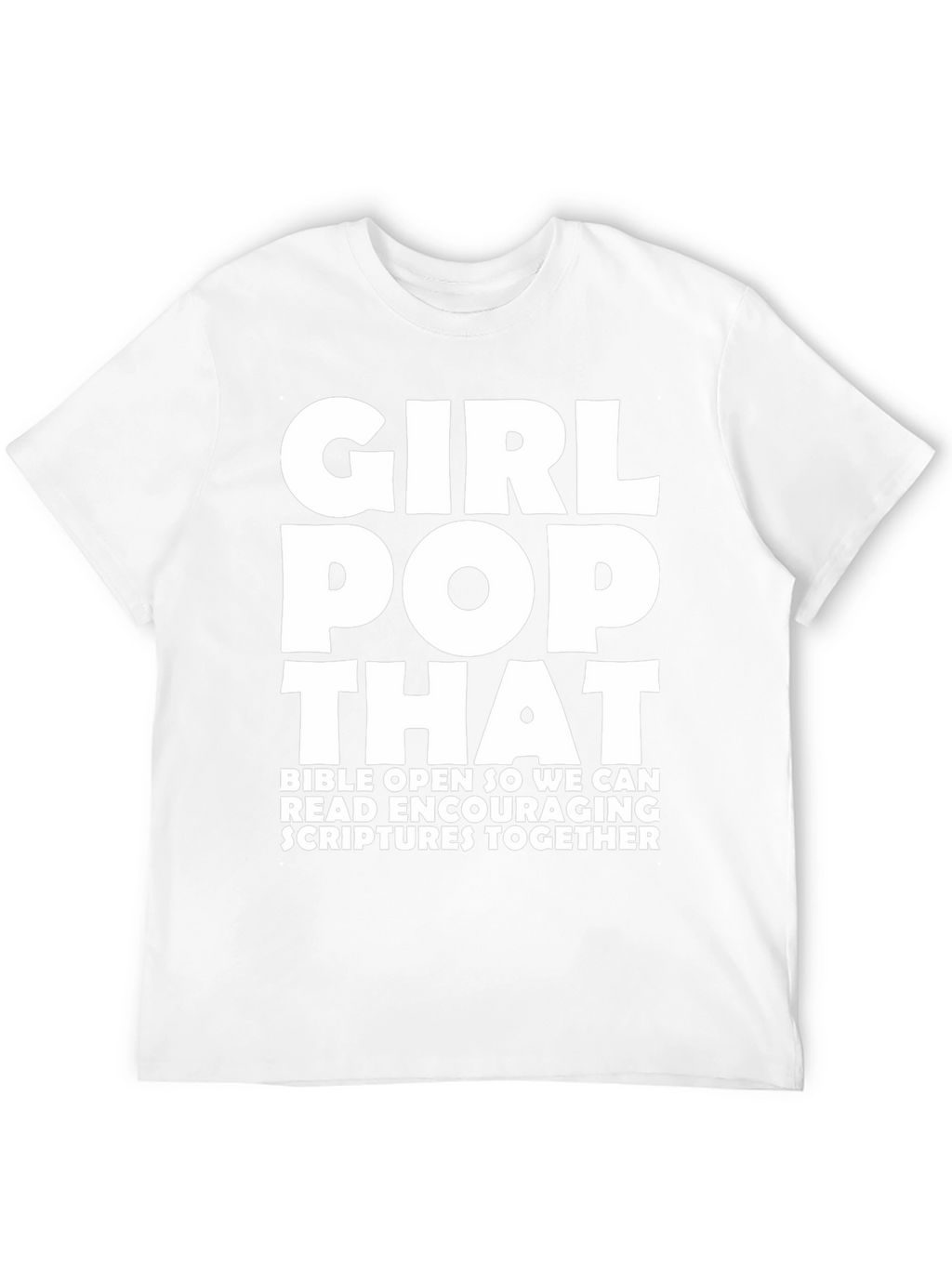 Girl Pop That Graphic Tee - Bible Scriptures