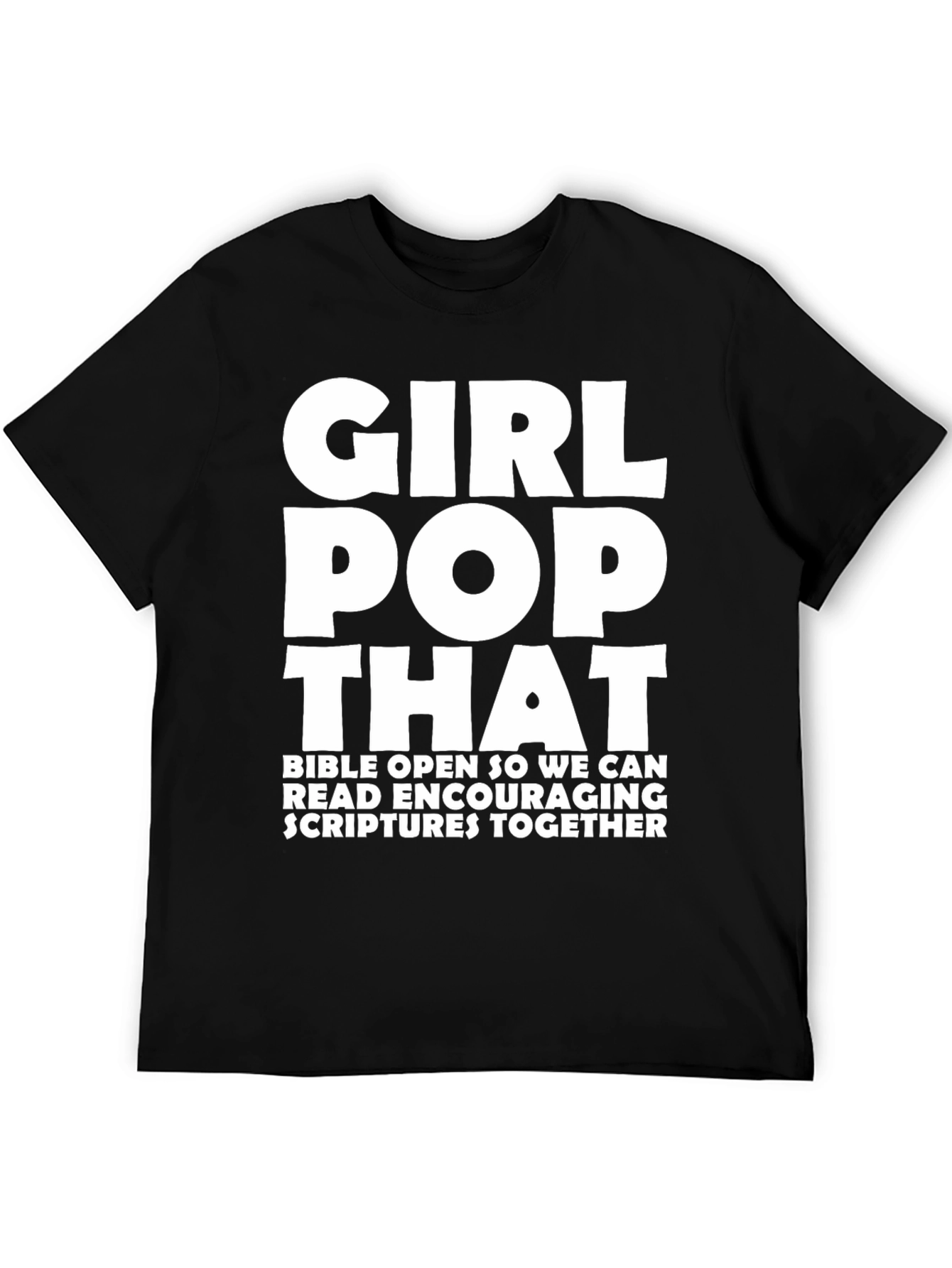 Girl Pop That Graphic Tee - Bible Scriptures