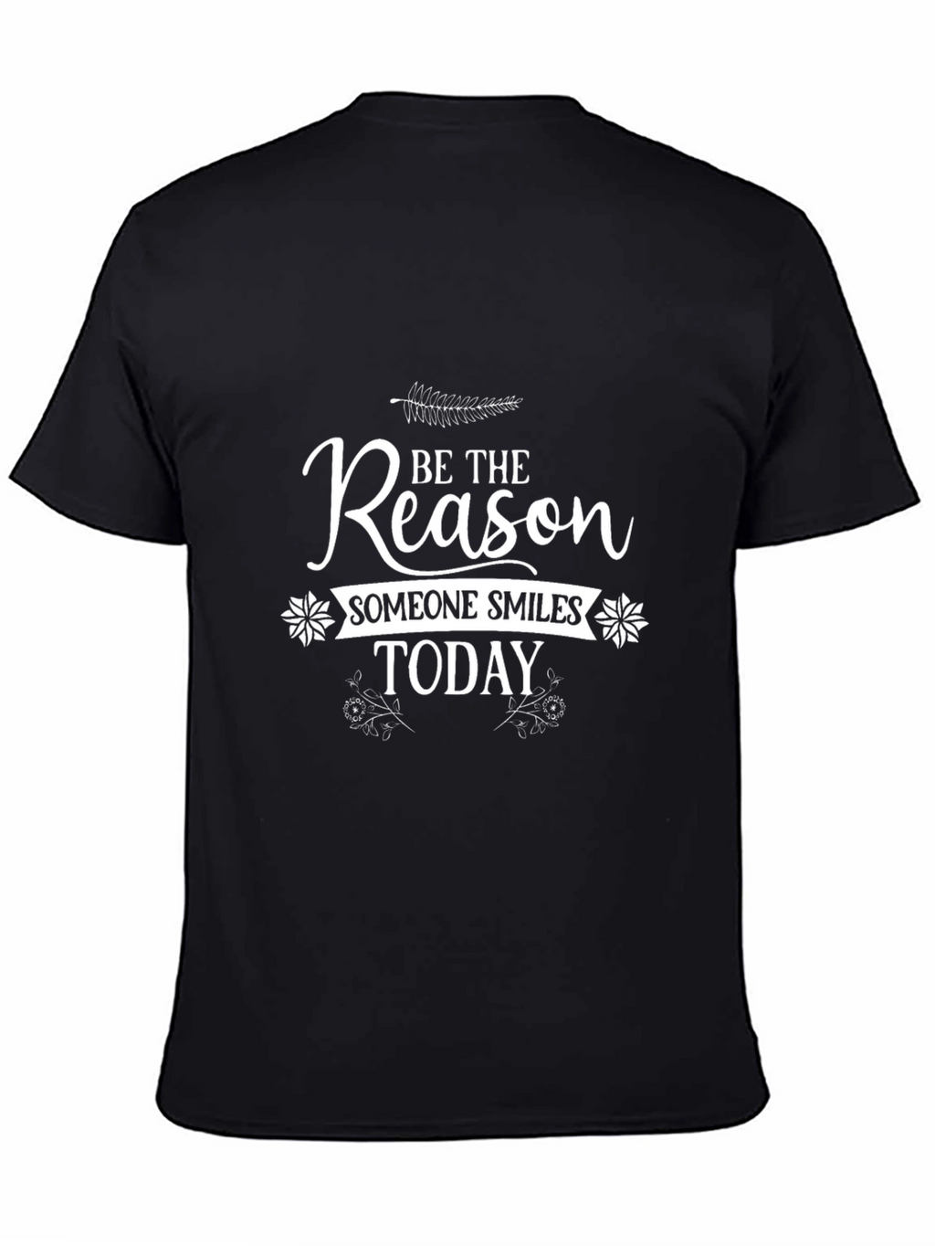 Be The Reason Someone Smiles Today T-Shirt