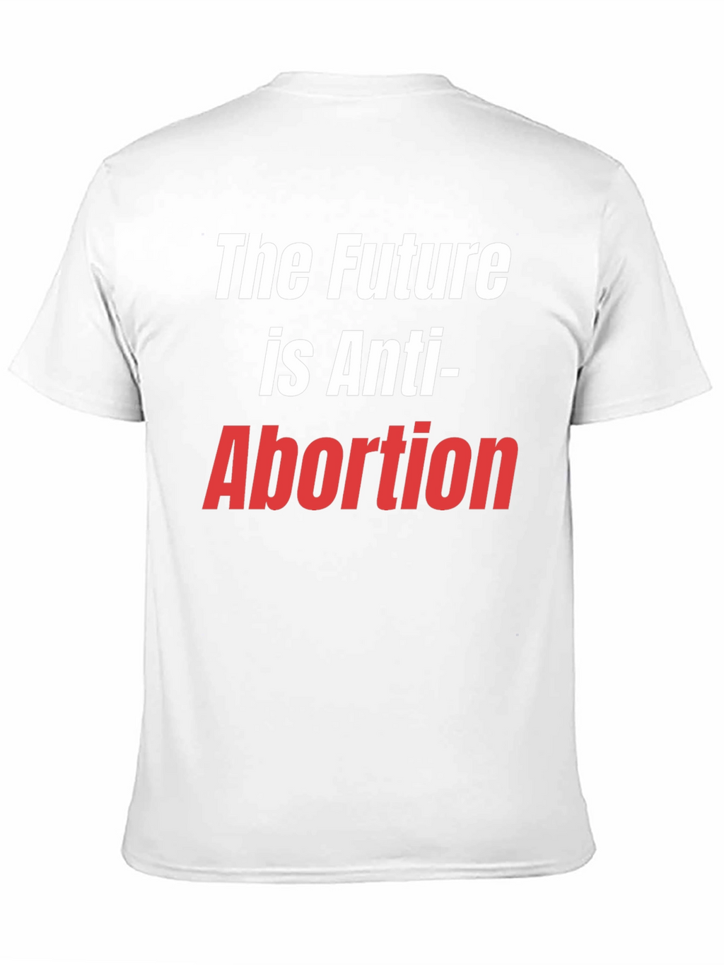 The Future is Anti-Abortion Pro-Life T-Shirt