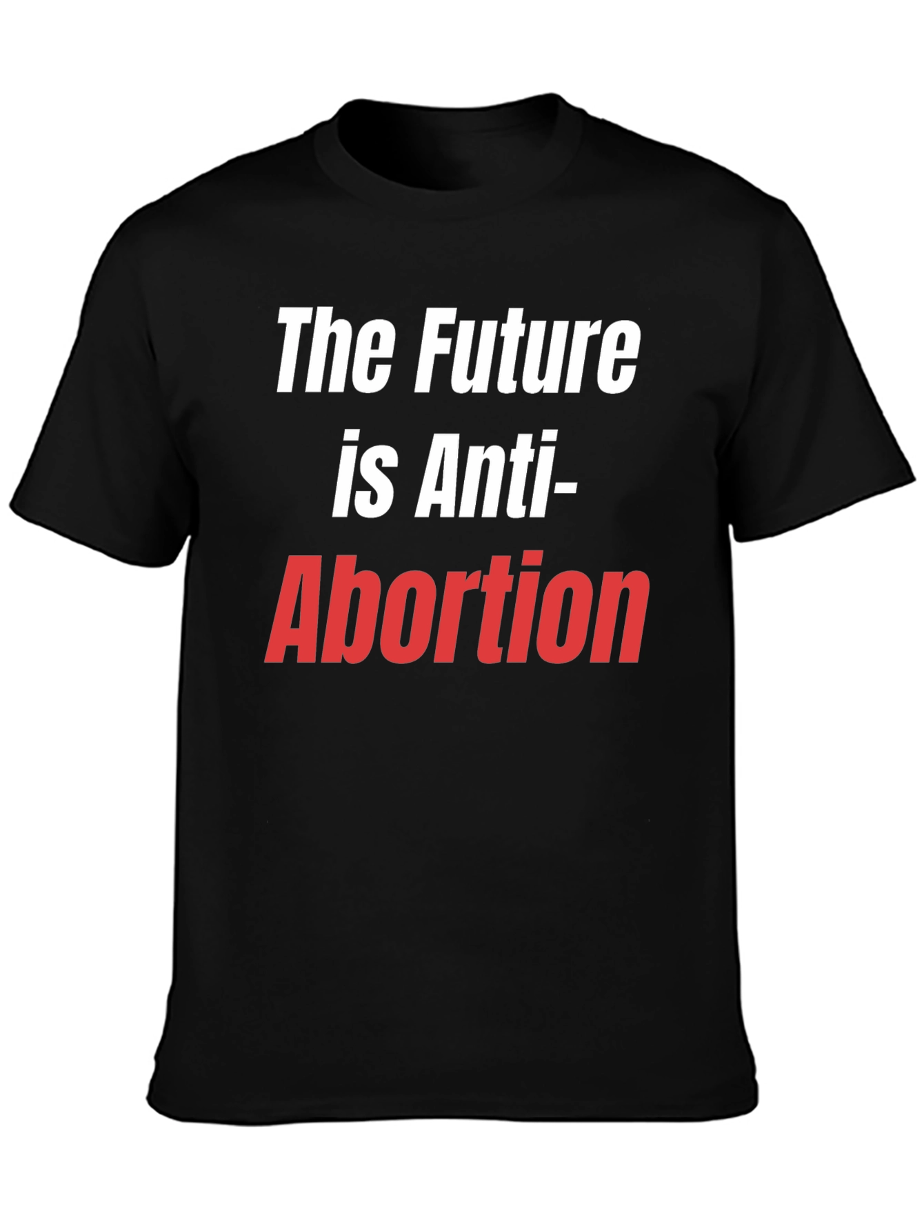 The Future is Anti-Abortion Pro-Life T-Shirt