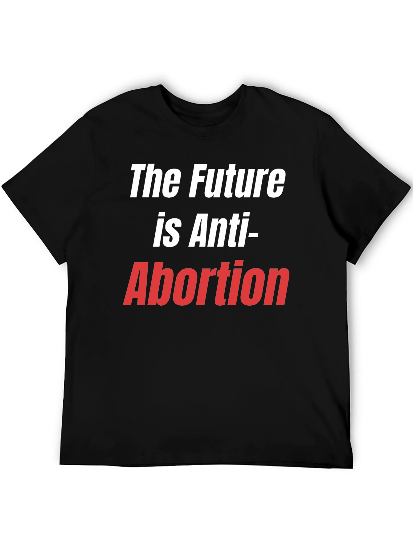 The Future is Anti-Abortion Pro-Life T-Shirt