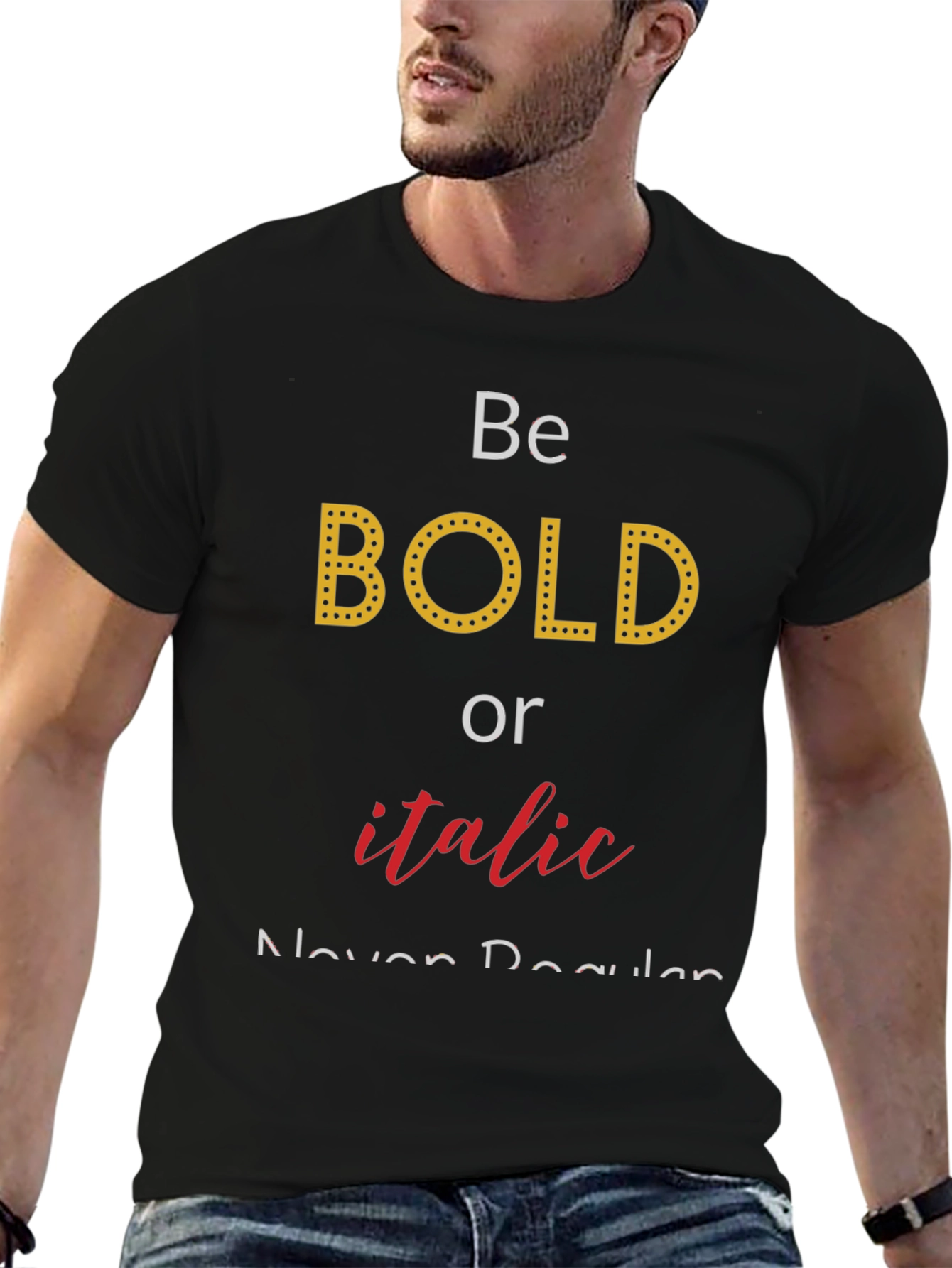 Be Bold or Italic T-Shirt - Funny Graphic Tee
