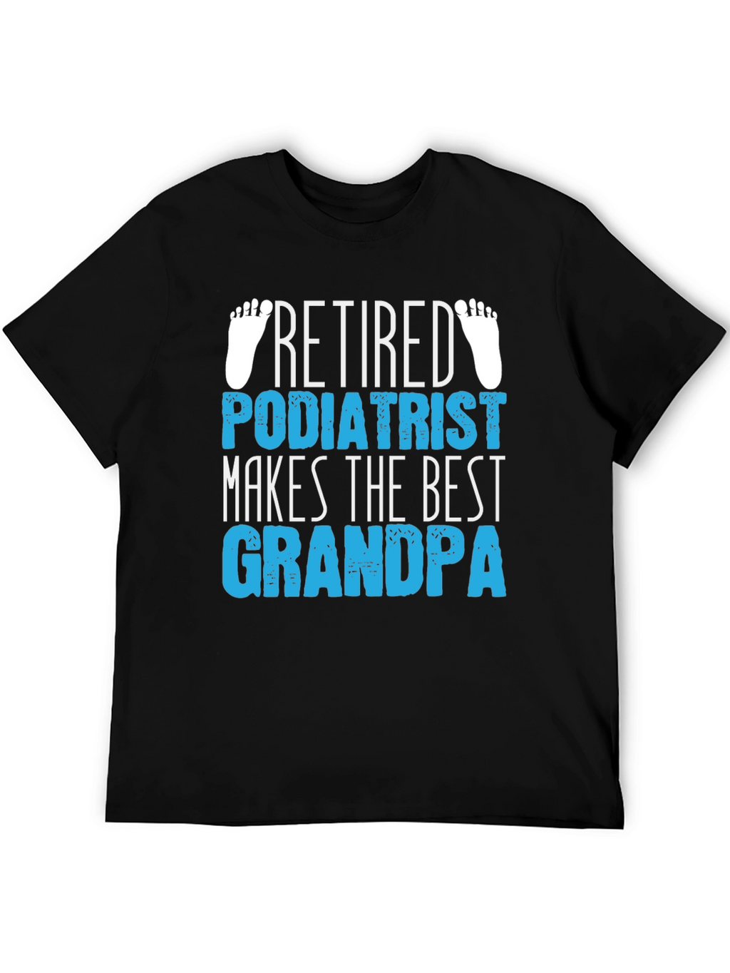 Retired Podiatrist Grandpa Graphic T-Shirt