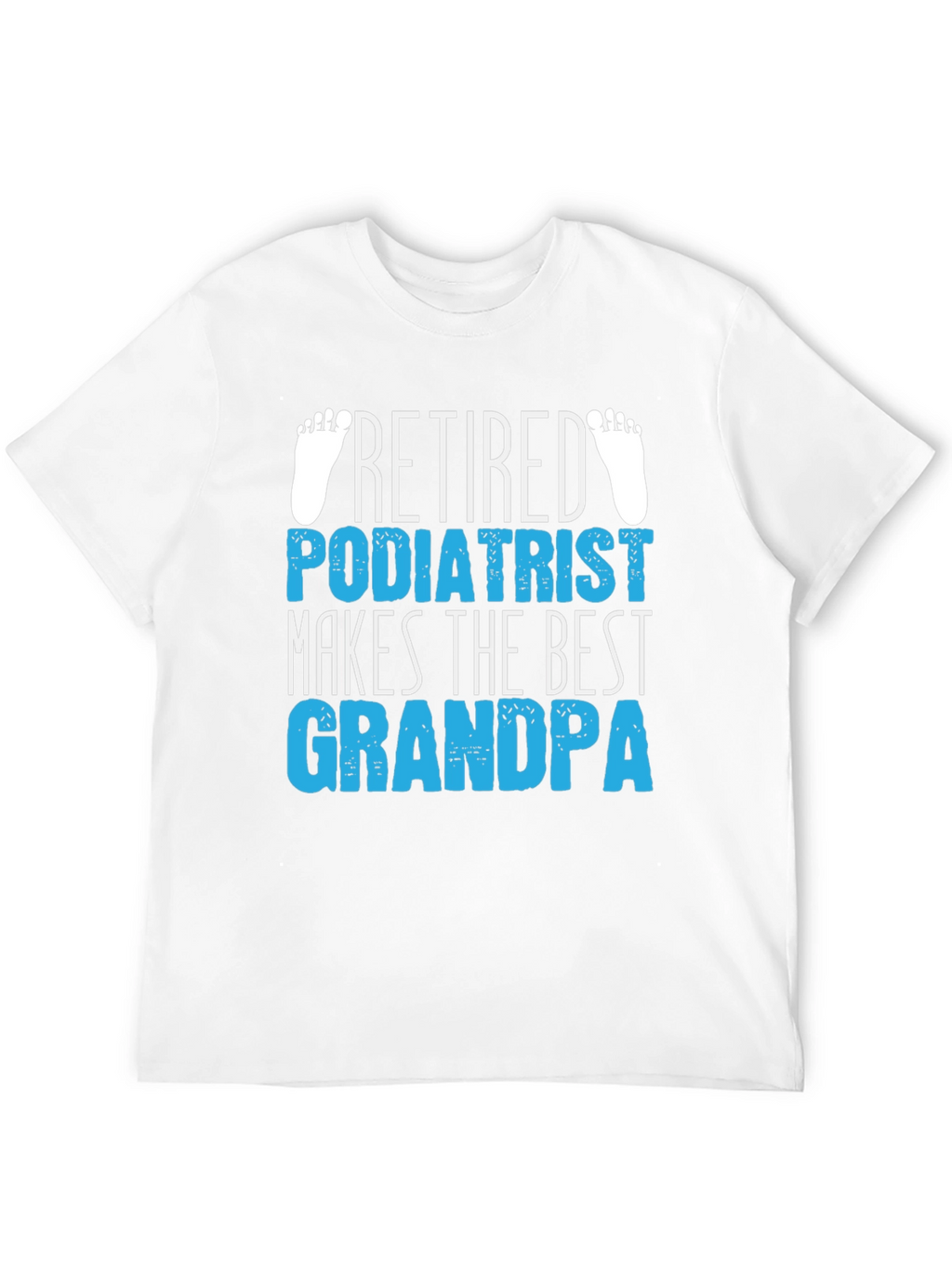 Retired Podiatrist Grandpa Graphic T-Shirt