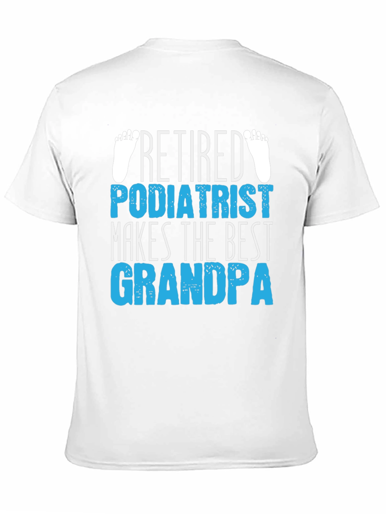 Retired Podiatrist Grandpa Graphic T-Shirt