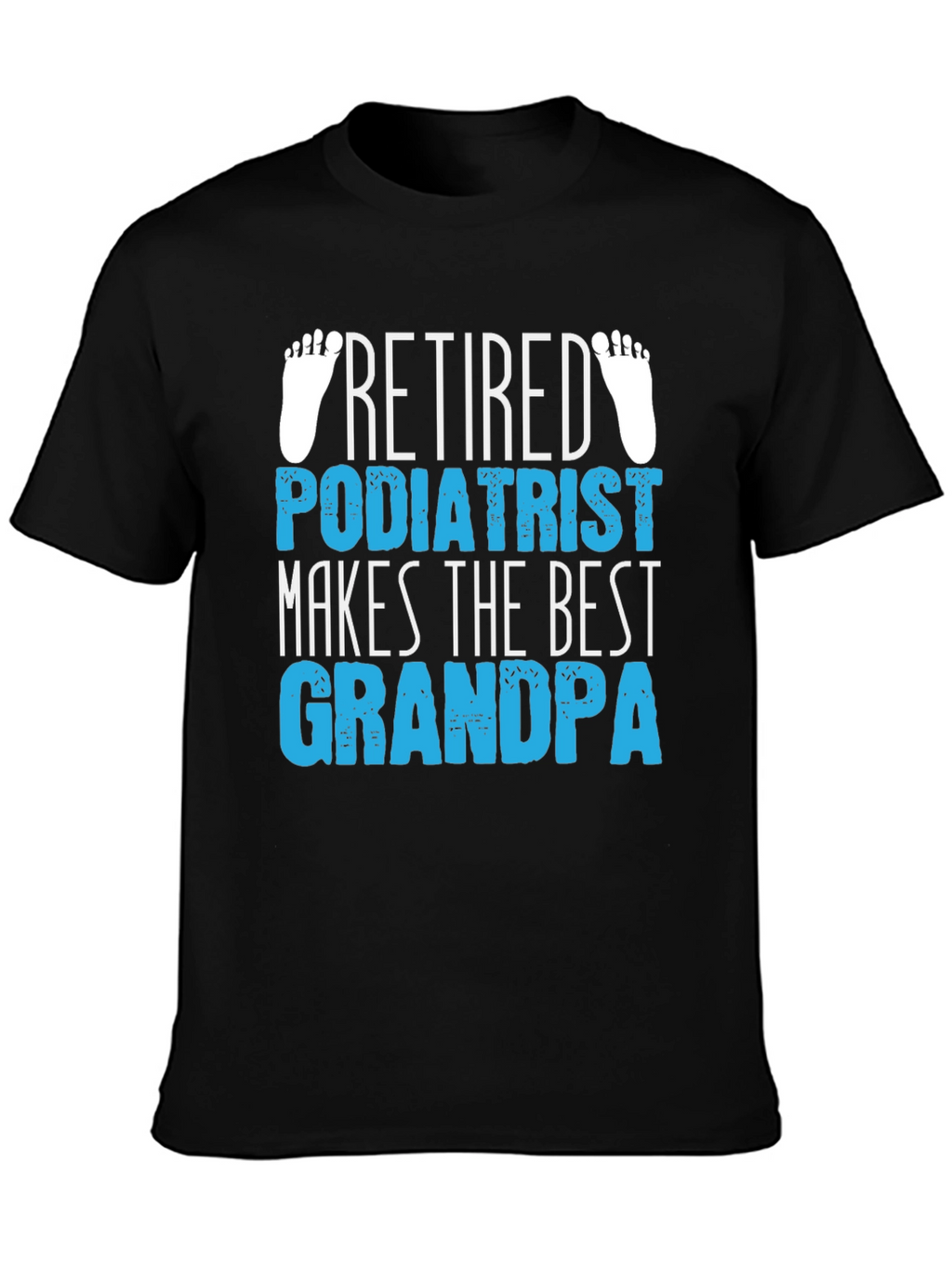 Retired Podiatrist Grandpa Graphic T-Shirt