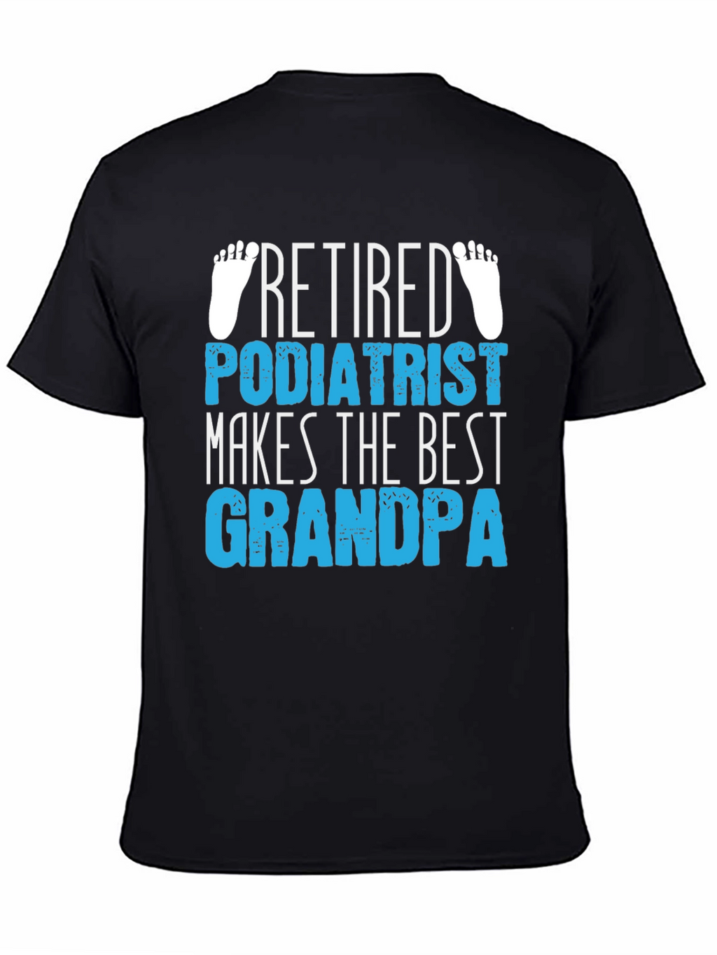 Retired Podiatrist Grandpa Graphic T-Shirt