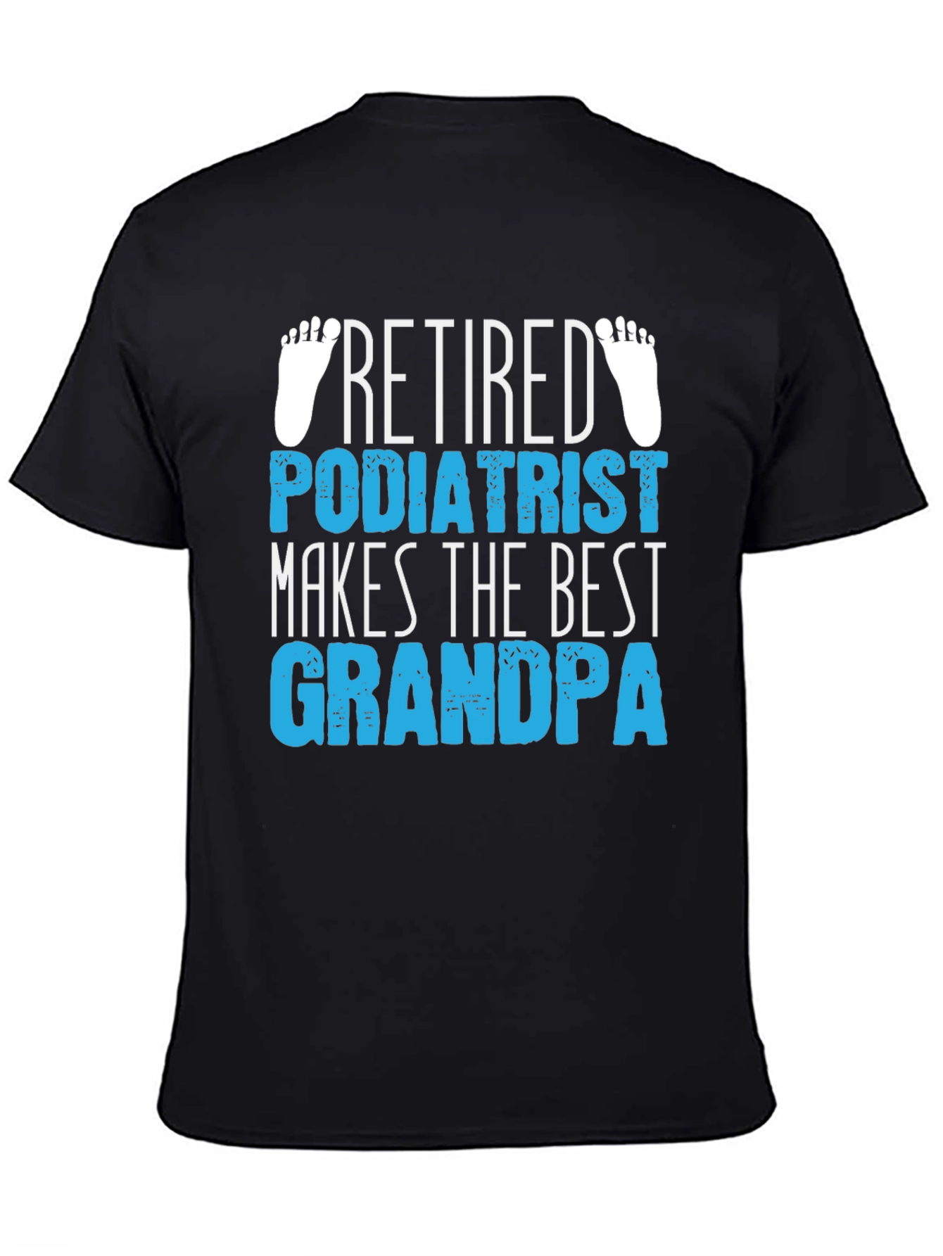 Retired Podiatrist Grandpa Graphic T-Shirt