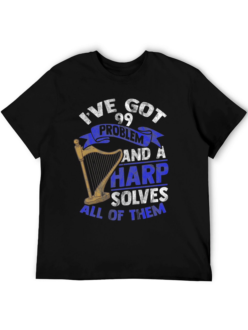 99 Problems Harp T-Shirt