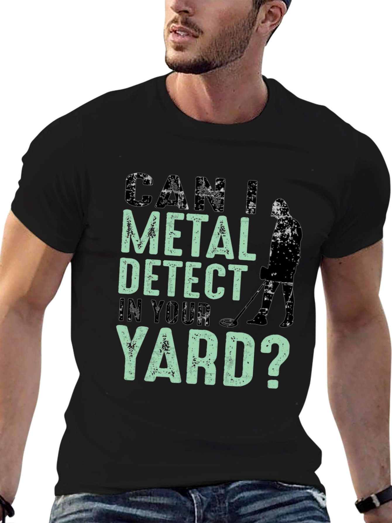 Metal Detecting T-Shirt - Can I Detect In Your Yard?