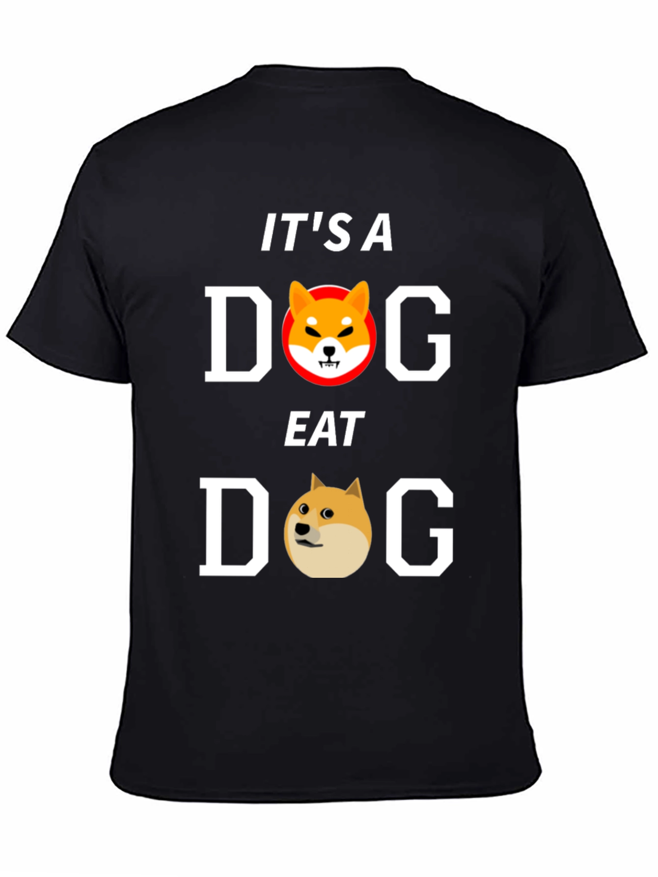 Its A Dog Eat Dog World T-Shirt