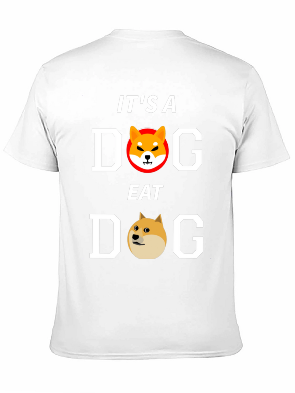 Its A Dog Eat Dog World T-Shirt