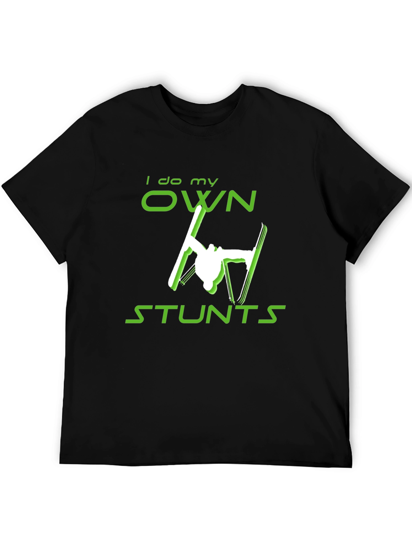 I Do My Own Stunts Skiing Graphic Tee