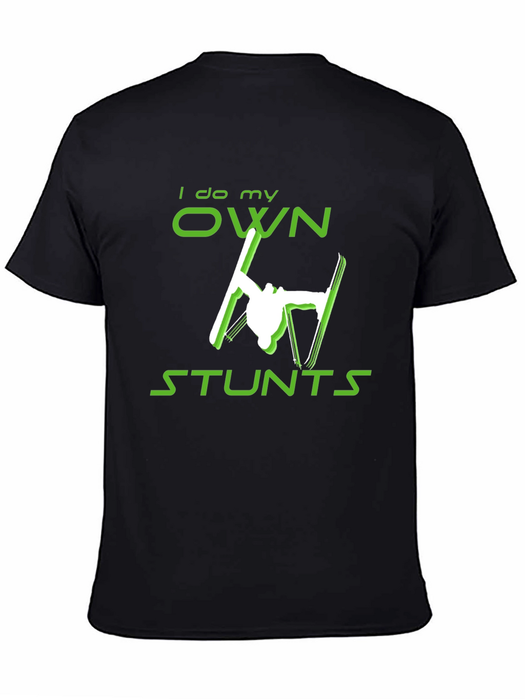 I Do My Own Stunts Skiing Graphic Tee