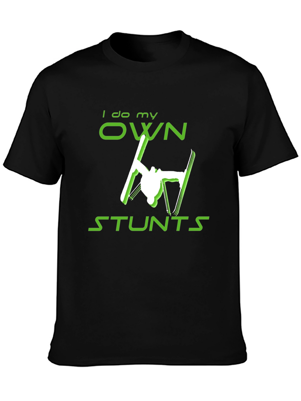 I Do My Own Stunts Skiing Graphic Tee